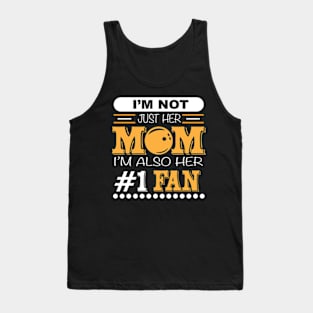 I'm not just her mom i'm her number one fan bowling Tank Top